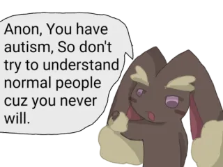 🐰 ca164538 Anon, You have
autism, So don't
try to understand
normal people
cuz you never
will. autisme, mème, internet, anonyme, conseil telegram sticker
