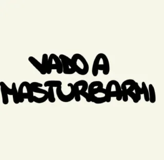 😉 ec89693c VADO A
MASTURBARMI italienisch, masturbation, text telegram sticker