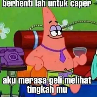 ➖ 73bda90d Patrick Star SpongeBob SquarePants berhenti lah untuk caper
aku merasa geli melihat tingkah mu patrick star, spongebob, kartun, lucu, indonesia, meme telegram sticker