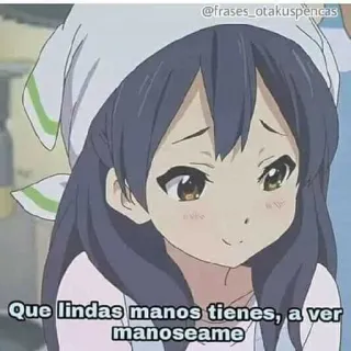 🥺 205563e6 Que lindas manos tienes, a ver manoseame Anime, Kreskówka, Słodkie, Dziewczyna telegram sticker