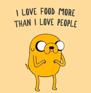 🍓 eeb586f5 Jake Adventure Time I LOVE FOOD MORE THAN I LOVE PEOPLE Adventure Time, Jake the Dog, food, cartoon, humor, love telegram sticker