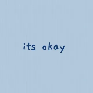 ✨ 026a897b its okay フレーズ, 癒し, ポジティブ, 応援, 大丈夫, 慰め telegram sticker