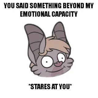 😶 2a7c5a1f YOU SAID SOMETHING BEYOND MY EMOTIONAL CAPACITY
*STARES AT YOU* Fledermaus, Cartoon, Emotional, Starren, Ausdruck, Lustig, Meme telegram sticker