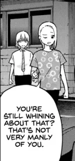 🤨 8f4bed38 YOU'RE STILL WHINING ABOUT THAT? THAT'S NOT VERY MANLY OF YOU. 漫画, 抱怨, 男子气概, 对话, 动漫 telegram sticker