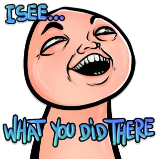👀 0737f05b I SEE... WHAT YOU DID THERE Meme, divertido, reacción, meme de internet, lo que hiciste ahí telegram sticker