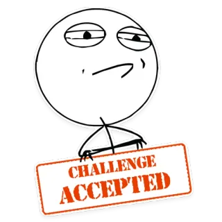 😤 4b7b30ec CHALLENGE ACCEPTED Défi, Meme, Drôle, Internet whatsapp sticker