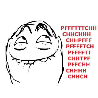 😁 08c1ccaf PFFFTTTCHH
CHHCHHH
CHHPFFF
PFFFFTCH
PFFFFTT
CHHTPF
PFFCHH
CHHH
CHHCH Meme, śmieszne, mem internetowy, Rage Comic, Trollface telegram sticker