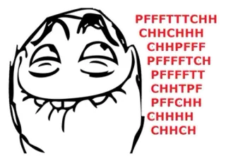 ® 2aa0c492 PFFTTTTCHH
CHHCHHH
CHHPFFF
PFFFTCH
PFFFFTT
CHHTPF
PFFCHH
CHHHH
CHHCH Мем, Троллфейс, Интернет, Смешной, Выражение telegram sticker