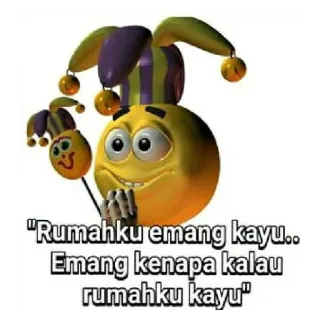 🤙 1cc50733 "Rumahku emang kayu.. Emang kenapa kalau rumahku kayu" Emoji, Bufón, Payaso, Texto, Meme telegram sticker