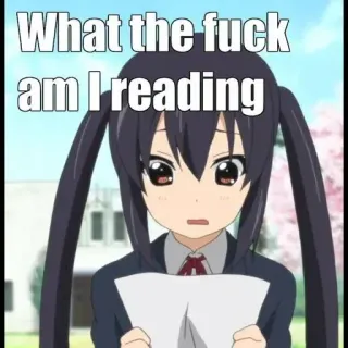 ❇️ 1d8b4de3 What the fuck am I reading meme, anime, funny, text telegram sticker