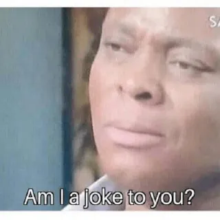 😒 09e78e3a Am I a joke to you? Meme, Lelucon, Pertanyaan, Humor, Lucu, Sindiran whatsapp sticker