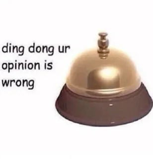 😄 7a378647 ding dong ur opinion is wrong opini, bel, ding dong, salah, humor, meme whatsapp sticker