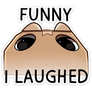 😐 137f0774 FUNNY
I LAUGHED gracioso, humor, risa, meme, gato telegram sticker