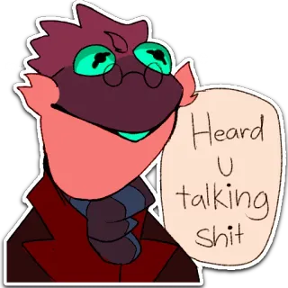 😊 3ecc620f Heard U talking shit reden, klatschen, gespräch, witzig, scheiße, beleidigend, sarkastisch telegram sticker
