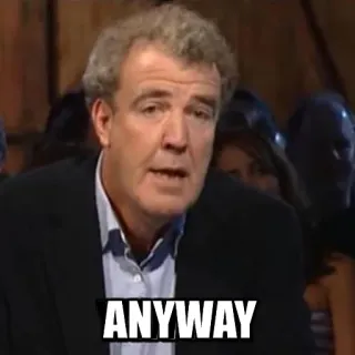 😐 2a2d77b7 Jeremy Clarkson ANYWAY Meme, TV, Auto, Moderator, Jeremy Clarkson telegram sticker
