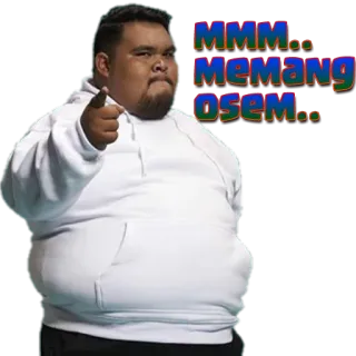 😙 c8ec59cd MMM.. MEMANG OSEM.. hombre, señalando, sudadera con capucha, meme, expresión whatsapp sticker