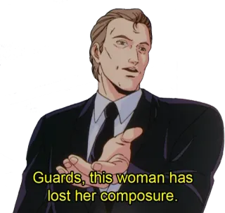 👩 0da88381 Guards, this woman has lost her composure. Anime, Homem, Guardas, Compostura, Citação telegram sticker