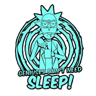 🤤 4ea126e0 Rick Sanchez Rick and Morty GENIUSES DON'T NEED SLEEP! Rick et Morty, Rick Sanchez, Dessin animé, Animation, Drôle, Série TV, Science-fiction, Animation adulte telegram sticker
