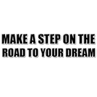 👣 fe3c0b98 MAKE A STEP ON THE ROAD TO YOUR DREAM dreams, motivation, inspiration, road, step telegram sticker