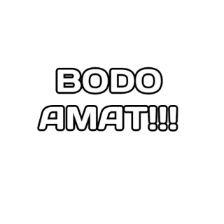 😎 6b857be3 BODO AMAT!!! Indonesisch, Boeit me niet, Tekst, Uitdrukking, Straattaal telegram sticker