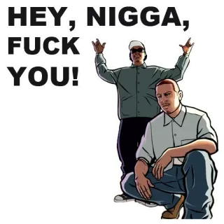 🙉 42849475 HEY, NIGGA, FUCK YOU! whatsapp sticker