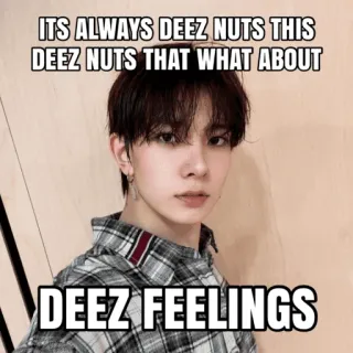💔 04be29a9 ITS ALWAYS DEEZ NUTS THIS
DEEZ NUTS THAT WHAT ABOUT
DEEZ FEELINGS ミーム, Deez Nuts, ジョーク, ネットミーム, ユーモア telegram sticker