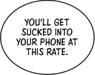 👄 f02aca38 YOU'LL GET SUCKED INTO YOUR PHONE AT THIS RATE. phone, technology, addiction, humor, internet whatsapp sticker