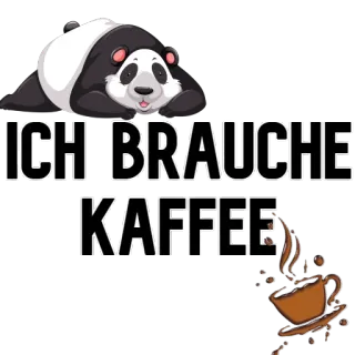 ☕️ 3838de67 ICH BRAUCHE KAFFEE Panda, Café, Preciso, Desenho animado, Animal, Sonolento whatsapp sticker
