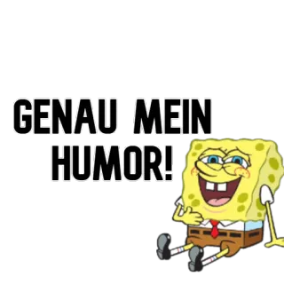 😆 da120c5d Spongebob GENAU MEIN HUMOR! Bob Esponja, Meme, Alemão, Humor whatsapp sticker