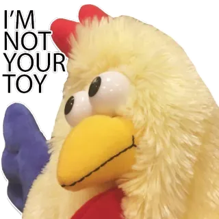 😑 91465253 I'M NOT YOUR TOY курица, игрушка, смешной, животное, птица telegram sticker