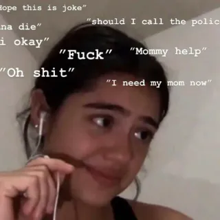 😡 9db458c3 Hope this is joke" "should I call the polic na die" i okay" "Fuck" "Mommy help" "Oh shit" "I need my mom now" ミーム, 面白い, 表情, 悲しい, ショック, ユーモア telegram sticker