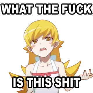 😑 0f2dc3b0 WHAT THE FUCK IS THIS SHIT anime, chocado, pergunta, confuso, exclamação whatsapp sticker