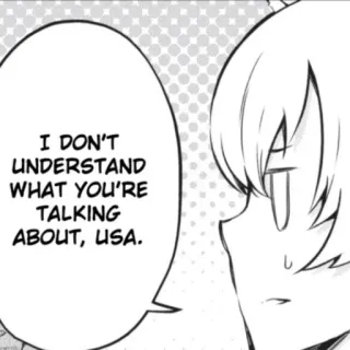 🤨 654455f6 I DON'T UNDERSTAND WHAT YOU'RE TALKING ABOUT, USA. Anime, Manga, Dialog, USA, Frage, Gespräch whatsapp sticker