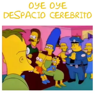 ✋ d5ee807e OYE OYE DESPACIO CEREBRITO 辛普森一家, 卡通, 西班牙语, 幽默 telegram sticker