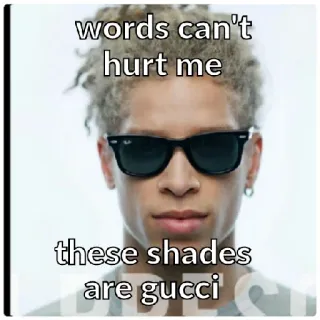 😁 b2d91cd8 words can't hurt me
these shades are gucci Meme, Sonnenbrille, Mode, Lustig telegram sticker
