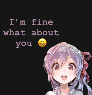 👍 a772783e I'm fine what about you Anime, Mädchen, Cartoon, Nachricht, Gruß telegram sticker