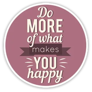 😀 31c04c85 Do MORE of what makes YOU happy motywacja, szczęśliwy, pozytywny, inspiracja telegram sticker