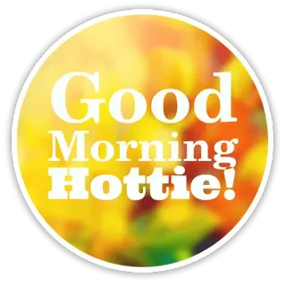 ☀ 6988dc49 Good Morning Hottie! dzień dobry, pozdrowienie, seksowna, pozytywny, tekst telegram sticker
