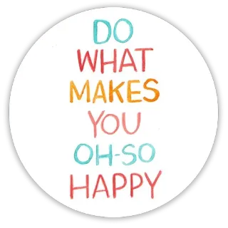 😀 aa001d8a DO WHAT MAKES YOU OH-SO HAPPY szczęśliwy, radość, kolorowy, pozytywny, motywacja telegram sticker