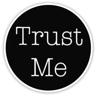 💪 c3f79252 Trust Me zaufanie, wierzyć, okrąg, czarny, biały telegram sticker