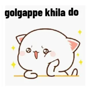 🥺 6f6c7b08 golgappe khila do Golgappe, nourriture, mignon, dessin animé, demande, chat telegram sticker