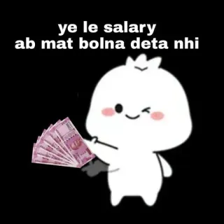 💸 5bca4d72 ye le salary
ab mat bolna deta nhi stipendio, soldi, rupia indiana, cartone animato, carino, pagamento whatsapp sticker