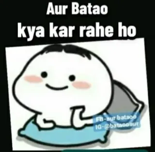 🤨 ed47fb69 Aur Batao
kya kar rahe ho indiano, carino, cartone animato, personaggio, messaggio, saluto whatsapp sticker