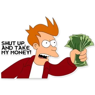 💰 87e1d3c4 Fry Futurama SHUT UP AND TAKE MY MONEY! Dessin animé, Excité, Argent, Frire, Futurama telegram sticker