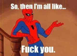 🖕 23ba9769 Spider-Man So, then I'm all like... Fuck you. マーベル, スパイダーマン, コミック, スーパーヒーロー, ミーム, 侮辱 whatsapp sticker
