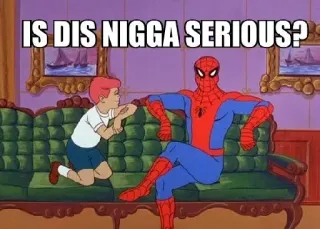 🤔 27444806 Spider-Man IS DIS NIGGA SERIOUS? スパイダーマン, マーベル, 不快, ミーム, コミック whatsapp sticker