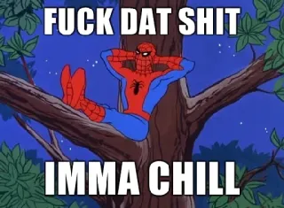 😎 96b7ee45 Spider-Man FUCK DAT SHIT
IMMA CHILL スパイダーマン, チル, ミーム, コミック whatsapp sticker