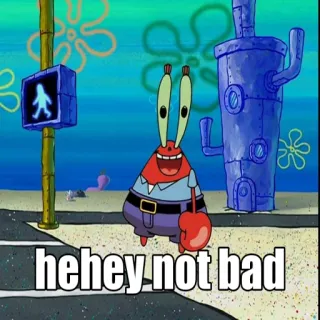 😃 cd095ed7 Mr. Krabs Spongebob Squarepants hehey not bad hoạt hình, Spongebob, Ông Krabs, meme, hài hước telegram sticker