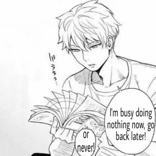 🤓 c2d98f90 I'm busy doing nothing now, go back later! or never! Anime, Manga, Buch, Lesen, Faul whatsapp sticker