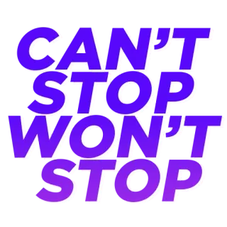☺️ 60dcc251 CAN'T STOP WON'T STOP motivação, tipografia, slogan, positivo, determinação, nunca desista whatsapp sticker